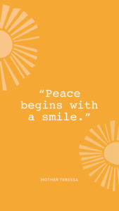 quote by Mother Theresa "Peace begins with a smile."